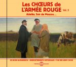 LES CHOEURS DE L ARMEE ROUGE DE BORIS ALEXANDROV - ENREGISTREMENTS HISTORIQUES VOL. 5 (ADELITA, SOIR