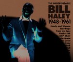 THE INDISPENSABLE BILL HALEY 1948-1961