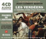 LES VENDÉENS, LA DERNIÈRE GUERRE CIVILE FRANÇAISE RÉVOLUTION / CONTRE-RÉVOLUTION