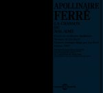 LA CHANSON DU MAL AIME, POEME DE GUILLAUME APOLLINAIRE - MUSIQUE DE LEO FERRE