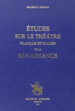 ETUDES SUR LE THEATRE FRANCAIS ET ITALIEN DE LA RENAISSANCE. (1923).