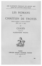 LES ROMANS. T.2: CLIGES, PUBLIE PAR ALEXANDRE MICHA