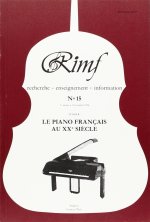 REVUE INTERNATIONALE DE MUSIQUE FRANCAISE.  NUMERO 15. LE PIANO FRANCAIS AU XXE SIECLE.