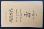 GUILLAUME D'ANGLETERRE.  TRADUIT EN FRANCAIS MODERNE PAR JEAN TROTIN