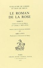 LE ROMAN DE LA ROSE. TII/1: VERS 4029-8212, L'OEUVRE DE JEAN DE MEUN.TRADUCTION A LANLY