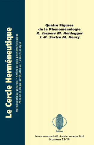 QUATRE FIGURES DE LA PHENOMENOLOGIE K JASPERS, M HIEDEGGER, J-P SARTRE, M HENRY