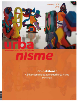 Urbanisme HS n°75 : Co-habitons : 42e Rencontre des agences d'urbanisme - Avril 2022