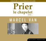 Prier le chapelet avec... Marcel Van - CD