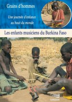 DVD GRAINS D'HOMMES - LES ENFANTS MUSICIENS DU BURKINA FASO