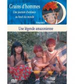 DVD GRAINS D'HOMMES - UNE LEGENDE AMAZONIENNE