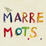 MARRE MOTS