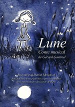 Lune, conte musical de Gérard Gastinel