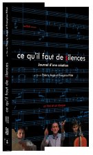 CE QU'IL FAUT DE SILENCES : JOURNAL D'UNE CREATION MUSICALE