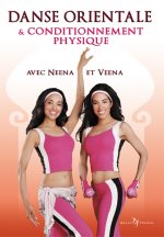 BELLY DANCE VOL.1 DANSE ORIENTALE & CONDITIONNEMENT PHYSIQUE