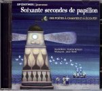 SOIXANTE SECONDES DE PAPILLON