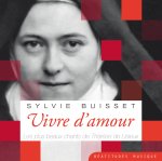 CD Vivre d'amour. Les plus beaux chants de Thérèse de Lisieux