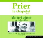 CD Prier le chapelet avec Marie-Eugène de l'Enfant-Jésus