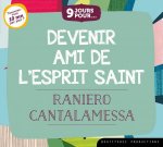 CD 9 jours pour Devenir l'ami de l'Esprit Saint avec le père Raniero Cantalamessa