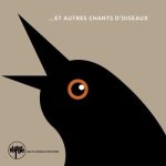 ... ET AUTRES CHANTSD'OISEAUX