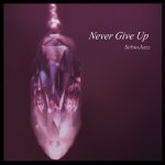 NEVER GIVE UP