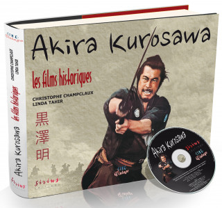 AKIRA KUROSAWA - LES FILMS HISTORIQUES