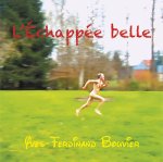 L'ECHAPPEE BELLE
