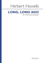 HERBERT HOWELLS: LONG, LONG AGO CHANT