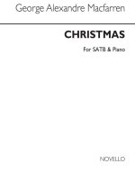GEORGE ALEXANDER MACFARREN: CHRISTMAS SATB/PIANO CHANT