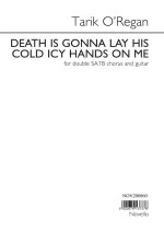 TARIK O'REGAN: DEATH IS GONNA LAY HIS COLD ICY HANDS ON ME - VOICE & GUITAR VERSION (VOCAL SCORE) CH