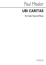PAUL MEALOR: UBI CARITAS (SOLO VOICE/PIANO)