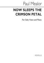 PAUL MEALOR: NOW SLEEPS THE CRIMSON PETAL (SOLO VOICE/PIANO)