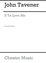 JOHN TAVENER: IF YE LOVE ME (VOCAL SCORE)