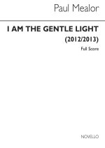 PAUL MEALOR: I AM THE GENTLE LIGHT - ORCHESTRAL VERSION (FULL SCORE)