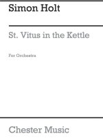 SIMON HOLT: ST. VITUS IN THE KETTLE (A4 STUDY SCORE)