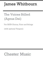 JAMES WHITBOURN: THE VOICES STILLED (AGNUS DEI) - VOCAL SCORE CHANT