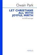 OWAIN PARK: LET CHRISTIANS ALL WITH JOYFUL MIRTH CHANT