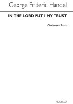 G.F. HANDEL: IN THE LORD PUT I MY TRUST HWV 247 (ORCHESTRA PARTS)
