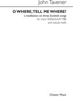 JOHN TAVENER: O WHERE, TELL ME WHERE? (VOCAL SCORE) CHANT