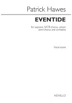 PATRICK HAWES: EVENTIDE (VOCAL SCORE) CHANT