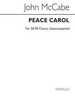 JOHN MCCABE: PEACE CAROL (FOR SATB CHORUS UNACCOMPANIED)  CHANT
