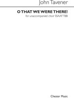 JOHN TAVENER: O THAT WE WERE THERE! (SATB) CHANT