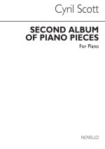 CYRIL SCOTT: SECOND ALBUM OF PIANO PIECES