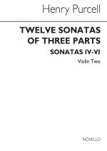 HENRY PURCELL: 12 SONATAS OF THREE PARTS FOR VIOLIN 2 (SONATAS IV-VI)