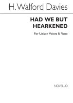 H. WALFORD DAVIES: HAD WE BUT HEARKENED TO THY WORD - UNISON VOICE