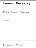 LENNOX BERKELEY: FIVE SHORT PIECES FOR PIANO PIANO
