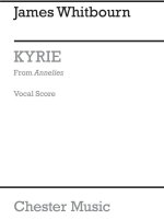 JAMES WHITBOURN: KYRIE (FROM ANNELIES) VOCAL SCORE CHANT