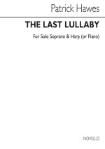 PATRICK HAWES: THE LAST LULLABY (FOR SOPRANO AND HARP OR PIANO)