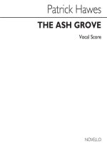 PATRICK HAWES: THE ASH GROVE (FOR SOLO SOPRANO AND PIANO)