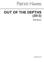 PATRICK HAWES: OUT OF THE DEPTHS (FOR SOPRANO, SATB CHORUS, HARP AND STRINGS) CHANT