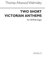 TWO SHORT VICTORIAN ANTHEMS FOR SATB CHORUS (ED. WATKINS SHAW) CHANT